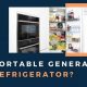 Powering Fridges with Portable Generators: A Guide | Best Portable Generators: Power Anytime, Anywhere