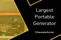 Top Largest Portable Gas Generators For 2024 Best Portable Generators: Power Anytime, Anywhere Top Largest Portable Gas Generators For 2024 | Best Portable Generators: Power Anytime, Anywhere