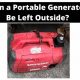 Can Portable Generators Stay Outside? Safe Use Tips | Best Portable Generators: Power Anytime, Anywhere