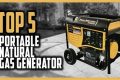 Top 5 Best Portable Natural Gas Generators of 2024 Best Portable Generators: Power Anytime, Anywhere Top 5 Best Portable Natural Gas Generators of 2024 | Best Portable Generators: Power Anytime, Anywhere