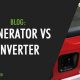 Inverter vs. Portable Generators: Key Differences Explained | Best Portable Generators: Power Anytime, Anywhere